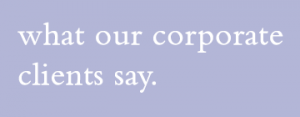 What our corporate clients say