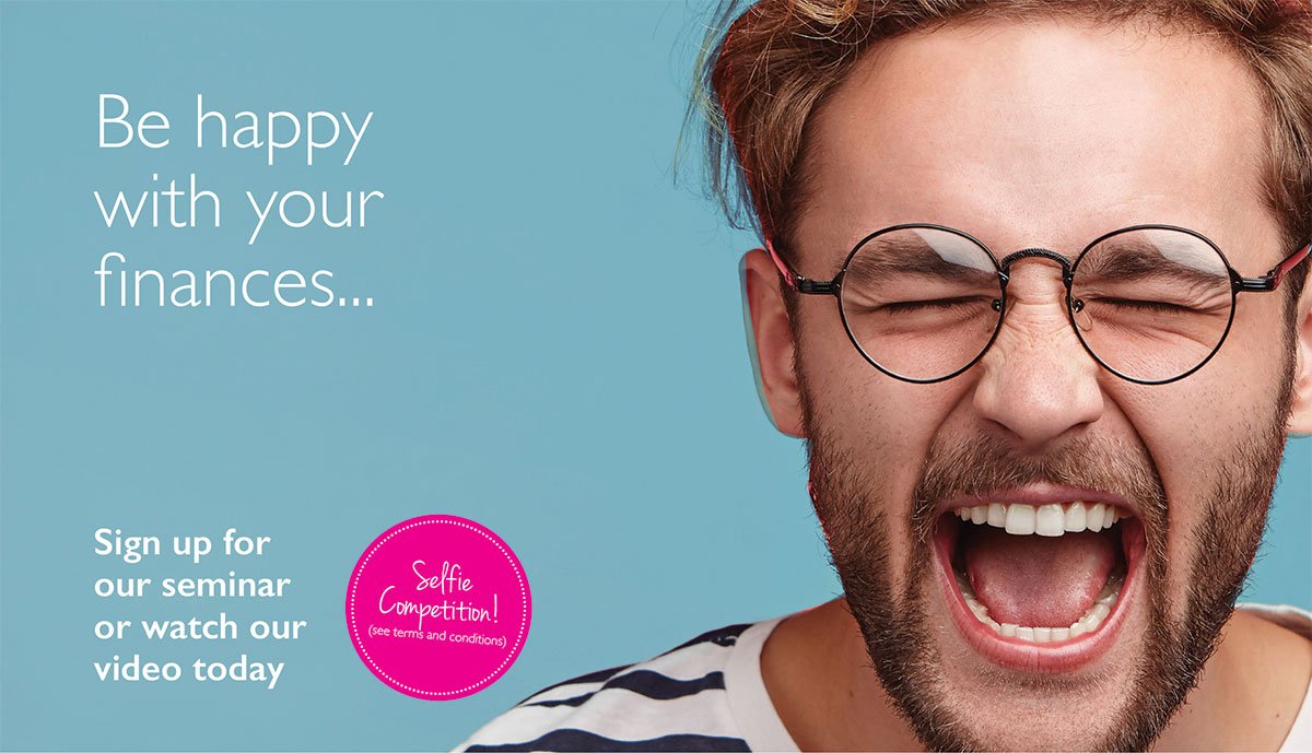 Image of a young man wearing glasses, he's scrunching up his face so it looks like he's laughing loudly. Text reads: Be happy with your finances. Sign up for our seminar or watch our video today. Enter our selfie competition here.