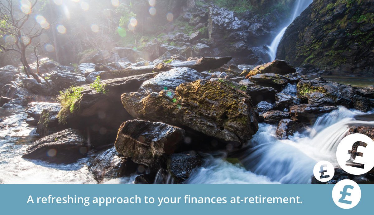 image of a small waterfall cascading over rocks. Text reads: a refreshing approach to your finances at retirement.