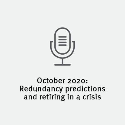 Image of a microphone. Text reads: October 2020 - Redundancy predictions and retiring in a crisis.