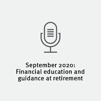 Image of a microphone. Text reads: September 2020 - Financial education and guidance at retirement.